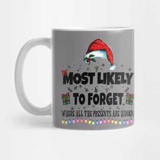 Most Likely to Forget Where All The Presents Are Hidden Mug